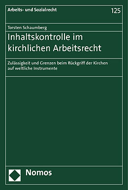 Kartonierter Einband Inhaltskontrolle im kirchlichen Arbeitsrecht von Torsten Schaumberg