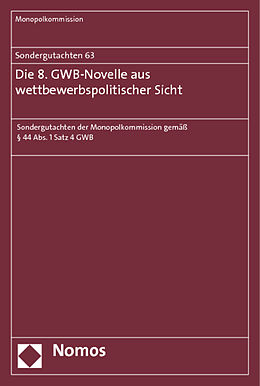 Kartonierter Einband Sondergutachten 63: Die 8. GWB-Novelle aus wettbewerbspolitischer Sicht von Monopolkommission
