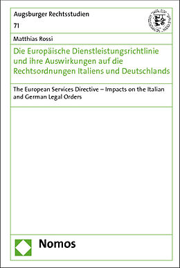 Fester Einband Die Europäische Dienstleistungsrichtlinie und ihre Auswirkungen auf die Rechtsordnungen Italiens und Deutschlands von 