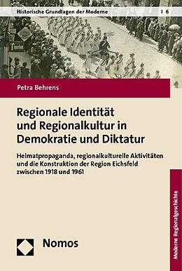 Fester Einband Regionale Identität und Regionalkultur in Demokratie und Diktatur von Petra Behrens