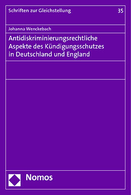 Kartonierter Einband Antidiskriminierungsrechtliche Aspekte des Kündigungsschutzes in Deutschland und England von Johanna Wenckebach