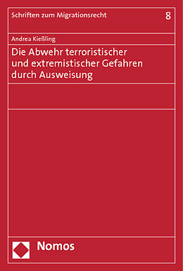 Kartonierter Einband Die Abwehr terroristischer und extremistischer Gefahren durch Ausweisung von Andrea Kießling