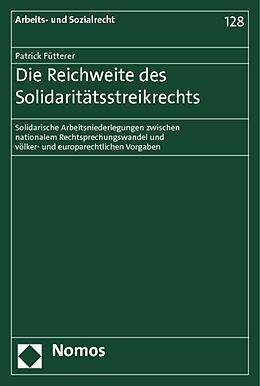 Kartonierter Einband Die Reichweite des Solidaritätsstreikrechts von Patrick Fütterer