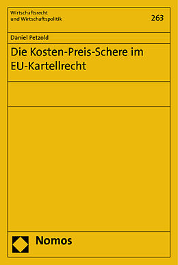 Kartonierter Einband Die Kosten-Preis-Schere im EU-Kartellrecht von Daniel Petzold