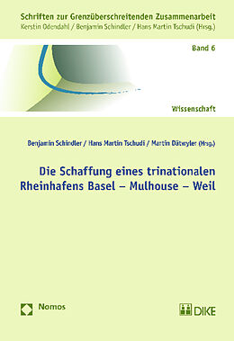 Kartonierter Einband Die Schaffung eines trinationalen Rheinhafens Basel - Mulhouse - Weil von 