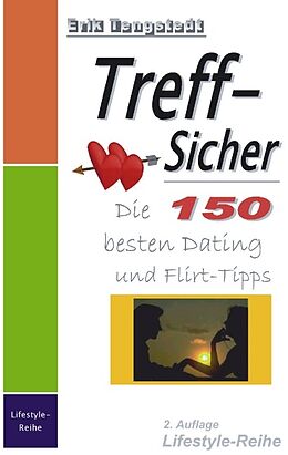 Kartonierter Einband Treff-Sicher. Die 150 besten Dating- und Flirt-Tipps von Erik Tengstedt