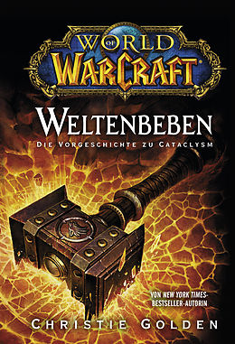 E-Book (epub) World of Warcraft: Weltenbeben - Die Vorgeschichte zu Cataclysm von Christie Golden