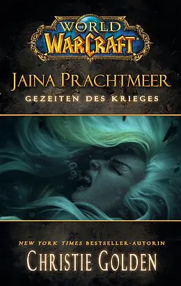 E-Book (epub) World of Warcraft: Jaina Prachtmeer - Gezeiten des Krieges von Christie Golden