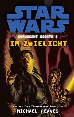 E-Book (epub) Star Wars: Im Zwielicht (Coruscant Nights 1) von Michael Reaves