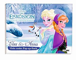 Fester Einband Disney Die Eiskönigin - Elsa und Anna: Mein cooles Pop-up-Buch von 