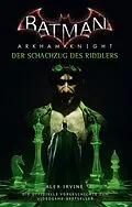 E-Book (epub) Batman: Arkham Knight - Der Schachzug des Riddlers von Alex Irvine