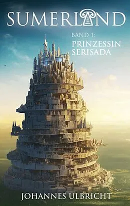 E-Book (epub) Sumerland: Prinzessin Serisada von Johannes Ulbricht