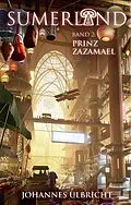 E-Book (epub) Sumerland: Prinz Zazamael von Johannes Ulbricht
