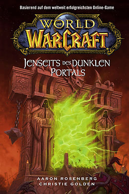 E-Book (epub) World of Warcraft: Jenseits des dunklen Portals von Christie Golden, Aaron Rosenberg