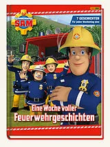 Fester Einband Feuerwehrmann Sam: Eine Woche voller Feuerwehrgeschichten von Katrin Zuschlag