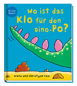 Fester Einband Wo ist das Klo für den Dino-Po? von Diane Fox, Christyan Fox