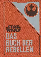 Fester Einband Star Wars: Das Buch der Rebellen von Daniel Wallace