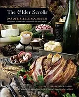 Fester Einband The Elder Scrolls: Das offizielle Kochbuch: Rezepte aus Himmelsrand, Morrowind und ganz Tamriel von Chelsea Monroe-Cassel