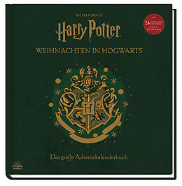 Fester Einband Aus den Filmen zu Harry Potter: Weihnachten in Hogwarts: Das große Adventskalenderbuch von Jody Revenson