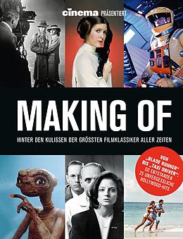 Fester Einband Cinema präsentiert: Making Of - Hinter den Kulissen der größten Filmklassiker aller Zeiten von Philipp Schulze, Ralf Blau, Heiko Rosner
