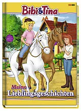 Fester Einband Bibi & Tina: Meine Lieblingsgeschichten von Carolin Böttler, Marin Turina, Nelly Sand
