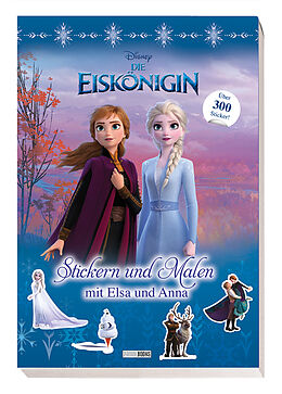 Kartonierter Einband Disney Die Eiskönigin: Stickern und Malen mit Elsa und Anna von Panini