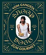 Fester Einband Snoop Dogg: Vom Gangsta zum Gourmet von Snoop Dogg