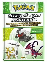 Fester Einband Pokémon - Legendär und mysteriös: Das große Buch der legendären und mysteriösen Pokémon von Panini