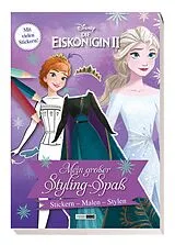 Kartonierter Einband Disney Die Eiskönigin 2: Mein großer Styling-Spaß: Stickern, Malen, Stylen von Panini