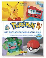 Fester Einband Pokémon: Das große Pokémon-Bastelbuch - Die schönsten Bastelideen aus Papier von Matthew Reinhart, Kay Austin