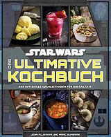 Fester Einband Star Wars: Das ultimative Kochbuch von Jenn Fujikawa, Marc Sumerak
