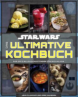 Fester Einband Star Wars: Das ultimative Kochbuch von Jenn Fujikawa, Marc Sumerak