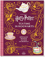 Fester Einband Aus den Filmen zu Harry Potter: Teatime in Hogwarts - Köstliche Rezepte aus der Zauberwelt von Veronica Hinke, Jody Revenson