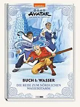 Fester Einband Avatar Der Herr der Elemente: Buch 1: Wasser Die Reise zum nördlichen Wasserstamm von Claudia Weber