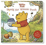 Pappband Disney Winnie Puuh: Honig für Winnie Puuh - Mein allerliebstes Fühlbuch von Sara F. Miller