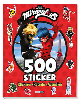 Kartonierter Einband Miraculous: 500 Sticker - Stickern - Rätseln - Ausmalen von Panini