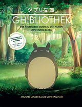 Fester Einband Die GHIBLIOTHEK (überarbeitete Neuausgabe) von Michael Leader, Jake Cunningham