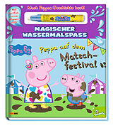 Pappband Peppa Pig: Peppa auf dem Matschfestival - Magischer Wassermalspaß von Panini