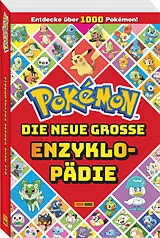Kartonierter Einband Pokémon: Die neue große Enzyklopädie: Entdecke über 1.000 Pokémon! von Pokémon, Panini