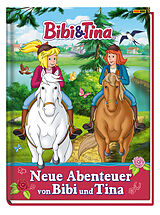 Fester Einband Bibi &amp; Tina: Neue Abenteuer von Bibi und Tina von Claudia Weber, Claudia Kock, Cordula Garrido