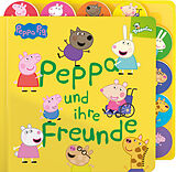 Pappband, unzerreissbar (PpU) Peppa Pig: Peppa und ihre Freunde von 
