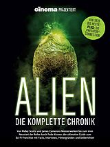 Fester Einband Cinema präsentiert: ALIEN - Die komplette Chronik von Oliver Noelle