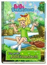 Fester Einband Bibi Blocksberg: Das große Jubiläumsbuch von Carolin Böttler, Doris Riedl, Nelly Sand