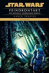 Kartonierter Einband (Kt) Star Wars: Republic Commando - Feindkontakt (Neuausgabe) von Karen Traviss