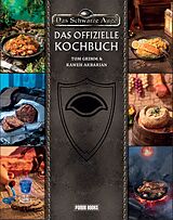 Fester Einband Das Schwarze Auge - Das offizielle Kochbuch von Tom Grimm, Kaweh Akbarian