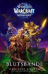 Kartonierter Einband World of Warcraft: Midnight  Blutsbande von Christie Golden