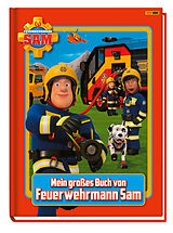 Fester Einband Feuerwehrmann Sam: Mein großes Buch von Feuerwehrmann Sam von Panini