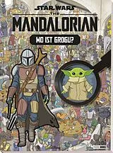 Fester Einband Star Wars The Mandalorian: Wo ist Grogu? von Daniel Wallace, Art Mawhinney