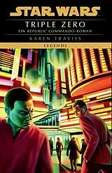 Kartonierter Einband Star Wars: Republic Commando - Triple Zero (Neuausgabe) von Karen Traviss