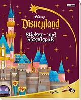 Kartonierter Einband Disney: Disneyland Resort: Sticker- und Rätselspaß von Panini, Disney